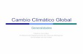 Cambio Climático Global - gprieto/classes/geociencias/27.Clase... · Cambio Ambiental Global Cambio Climático Global Calentamiento Global Efecto invernadero (CO2, CH3, etc) Pérdidas