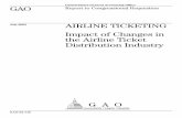 GAO-03-749 Airline Ticketing: Impact of Changes · PDF fileJuly 2003 AIRLINE TICKETING Impact of Changes in the Airline Ticket Distribution Industry GAO-03-749. Since the mid-1990s,