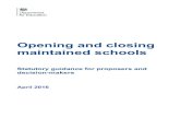Opening and closing maintained schools - gov.uk · PDF fileOpening and closing maintained schools . Statutory guidance for proposers and decision-makers . April 2016