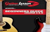 BEGINNERS COURSE - Guitar Lesson Central · PDF fileBEGINNERS COURSE A 10 LESSONS TO MASTER THE BASICS. ... plectrum is that you have a good grip and that the ... BEGINNERS COURSE