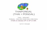 THAIPONGAL (THAI + PONGAL) Sharing/Thai_Pongal.pdf · PDF fileovers of sweet Pongal and Venn Pongal, ordinary rice as well as rice colored red and yellow, betel leaves, betel nuts,