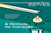 A fórmula da inovação -  · PDF fileCacilda Ribeiro dos Santos ... Ferreira dos Reis Bolis Redação ... PÁGINAS 4 a 13 A Faça Fácil é um dos marcos do novo ES,