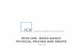 iron ore: index-based physical pricing and swaps - ICE · PDF fileWELCOME: IRON ORE INDEX PRICING AND SWAPS TODAY’S SESSION Mike Davis Director of Market Development ICE Futures