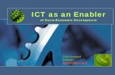 ICT as an Enabler - itu.int · PDF fileICT for Development, Poverty Reduction, ... ICT as a Sector ICT as an Enabler Export Market Focus ... • to promote use of ICTS for poverty