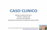 CASO CLINICO - · PDF fileCASO CLINICO Natalia Cerdeira Barreiro Jiménez Jiménez AB Servicio de Pediatría Hospital Universitario Fundación Jiménez Díaz Sesiones interhospitalarias