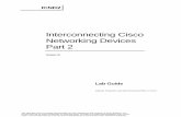 Interconnecting Cisco Networking Devices Part 2 - …ccnav4.wikispaces.com/file/view/ICND210LG.pdf · ICND2 Interconnecting Cisco Networking Devices Part 2 Version 1.0 Lab Guide Editorial,