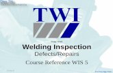 Copy from Welding Inspectionkruwelding.com/expert/WIS5 DEFECT.pdf · Copy from Welding Inspection Defects/Repairs Course Reference WIS 5. M.S.Trần Ngọc Dân ... A welding inspector