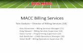 MACC Billing Services - MACC - Homemaccnet.com/wp-content/uploads/2016/09/MBTC2016CABS.pdf · MACC Billing Services Tom Goduto – Director of Billing Services (18) Amy Mommsen ...