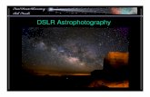 DSLR Astrophotography - bf-astro.combf-astro.com/wideDSLR.pdf · Astro Hutch is one source for new modified Canon’s, starting at $1100 ... Best web site for DSLR astrophotography