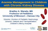 Anemia Management in Children with Chronic Kidney Diseaseannualdialysisconference.org/.../Warady_ADC_SeattleANEMIAFeb2016… · Anemia Management in Children with Chronic Kidney Disease