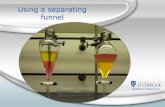 Using a separating funnel - Liverpool - Computingpcjwgaynor/prelab/separatingfunnel.pdf · Separating funnels are used for carrying out solvent extractions in organic chemistry. They