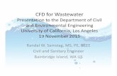 CFD for Wastewater Draft Final - · PDF file• 3D Fluent CFD • 1,100,000 hexahedral cells • K-epsilon turbulence model • User defined functions ... Microsoft PowerPoint - CFD