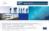 Cybersecurity in the EU Common Security and Defence Policy ... · PDF fileInterim report presentation ... - Scope • Analysis - Challenges - Capacity building - Cyber ... Cybersecurity