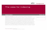 The case for indexing - Vanguard · PDF fileVanguard research February 2011 The case for indexing Author Christopher B. Philips, CFA Executive summary. An index is a theoretical “basket”