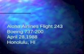 Aloha Airlines Flight 243 Boeing 737-200 April 28,1988 ... Files/Aloha Airlines Flight 243 V2 PPT.pdf · April 28, 1988, Flight 243 was scheduled for several “Island-hopping”