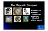 The Magnetic Compass - SailCork.com Skipper Classes/Compass... · 2 The Magnetic Compass ! Compass card with points of the compass - used in the past ! Today we usually use 360 degree