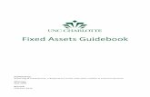Fixed Assets Guidebook - Financial Services | UNC Charlotte · PDF fileFixed Assets Guidebook Published by: Reporting & Fixed Assets, a department of the ontroller’s Office in Financial