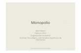 Monopolio - Abel · PDF file• Está demostrado históricamente que es a través de la economía de ... • El comportamiento de un monopolio es una imperfección del mercado que