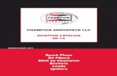 REVISED AUGUST 2014 - Champion Aerospace · PDF fileCHAMPION AEROSPACE LLC AVIATION CATALOG AV-14 Spark Plugs Oil Filters Slick by Champion Exciters Leads Igniters REVISED AUGUST 2014