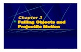 Chapter 3 Falling Objects and Projectile Motiondristle/PHY_101_powerpoints/ppt_ch_3.pdf · "Projectile motion involves the trajectories ... The ball with initial velocity v1. b) ...