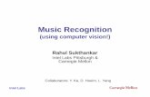 Music RecognitionMusic Recognitionbhiksha/courses/mlsp.fall2009/class19/... · Music RecognitionMusic Recognition (using computer vision!) Rahul Sukthankar Intel Labs Pittsburgh &