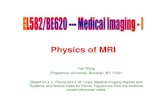 Physics of MRI - Department of Electrical & Computer ...eeweb.poly.edu/~yao/EL5823/MRI_physics_ch12.pdf · Physics of MRI Yao Wang Polytechnic University, ... EL582 MRI Physics ...