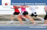 CRNOGORSKA SPORTSKA AKADEMIJAcsakademija.me/wp-content/uploads/2015/04/CSA_Brosura.pdf · fi lozofi ja, sportska psihologija, sportska sociologija, ... Sport Mont časopis je zvanični