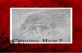 Cthulhu H - img.  · PDF fileSo you want to play a Horror RPG with Cthulhu... Maybe there is a movie you can watch instead. You can simply Download the Quick Start