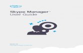 Skype Manager User Guide · PDF filePage 2 Skype Manager User Guide About this guide Skype Manager™ is a web-based management tool that lets you centrally manage Skype for businesses