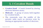 5. 1 Covalent Bonds - University of Massachusetts Bostonalpha.chem.umb.edu/chemistry/ch130/seagraves/book_lecture/Chapter... · 5. 1 Covalent Bonds Covalent bond: A bonds formed by
