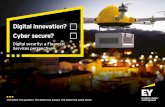 Digital innovation? Cyber secure? - EY · PDF fileensuring privacy does not become a blocker to digital innovation. • Financial services regulatory compliance controls ... digital