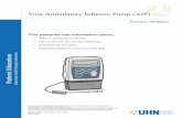 Your Ambulatory Infusion Pump (AIP) · PDF fileYour Ambulatory Infusion Pump (AIP) This pamphlet has information about: • What an AIP pump is used for • How to use and care for