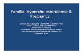 Familial Hypercholesterolemia Pregnancy - National · PDF fileFamilial Hypercholesterolemia & Pregnancy ... • Multiple pregnancies , untreated lipids, may lead to increased ... Pregnancy