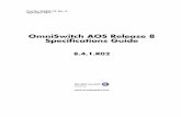 OmniSwitch AOS Release 8 Specifications Guide (8.4.1.R02 ... · PDF fileOmniSwitch AOS Release 8 Specifications Guide September 2017 vii ... (DVMRP and PIM-SM). The OmniSwitch AOS