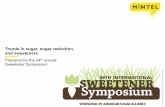 Trends in sugar, sugar reduction, and sweeteners · PDF fileTrends in sugar, sugar reduction, ... substitutes (e.g. stevia) 19% of US consumers agree they are buying more food/drink