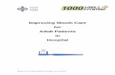 Improving Mouth Care for Adult Patients in Hospital · PDF fileImproving Mouth Care for ... Enable health care professionals to provide and deliver a high standard ... Mouth Care for