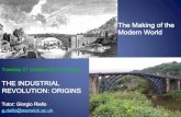 THE INDUSTRIAL REVOLUTION: ORIGINS - · PDF file- industrious revolution Exp. 3. Since the mid 1990s: - the IR in a more global perspective, ... inventor of the ‘water frame’ for