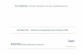 ACCREDIA L’Ente Italiano di Accreditamento · PDF fileACCREDIA L’Ente Italiano di Accreditamento ... ISO/IEC DIS 17021-3Il ruolo dell’Ente nazionale di accreditamento New area