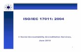 ISO/IEC 17011: 2004 - Social Accountability Accreditation ... · PDF filecompliance with ISO/IEC 17011:2004, the international standard for accreditation bodies ... 17021 is the international