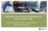 Telehealth Services in the Department of Veterans …assets.fiercemarkets.net/public/sites/govit/vatelehealth...Telehealth Services in the Department of Veterans Affairs (VA) Adam