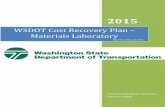 Materials Laboratory 2015 Cost Recovery Plan · PDF fileWSDOT Cost Recovery Plan – ... The State Materials Laboratory (SML), which includes the Bituminous, ... construction and maintenance