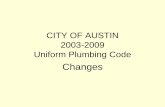 2003-2009 Uniform Plumbing Code - · PDF file2003-2009 Uniform Plumbing Code Changes. 2009 Uniform Plumbing Code with 59 pages of Local Ordinance • The 2009 UPC goes into effect