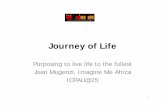 Journey of Life - icpau.co.ug seminar presentations/Day... · Journey of Life Purposing to live ... • Coaching and mentorship company • Motivational training • Design tailor