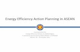 Energy Efficiency Action Planning in · PDF fileEnergy Efficiency Action Planning in ASEAN. ... conservation through institutional capacity building and increasing ... - Green Building