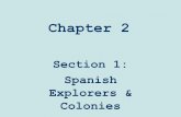 Section 1: Spanish Explorers & Colonies 2 se… · Spanish Explorers •Spain’s major ... •Forced them to become part of ... 2/5/2013 12:46:51 PM ...