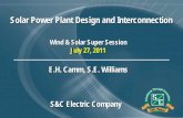 Solar Power Plant Design and Interconnection · PDF fileSolar Power Plant Design and Interconnection S&C Electric Company E.H. Camm, S.E. Williams Wind & Solar Super Session July 27,
