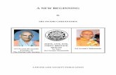A New Beginning - Mystic · PDF fileA NEW BEGINNING By SRI SWAMI CHIDANANDA Sri Swami Sivananda Founder of The Divine Life Society 6(59( /29( *,9( 385,)< 0(’,7$7( 5($/,=(So Says
