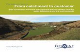 From catchment to customer - Ofwat · PDF fileFrom catchment to customer Can upstream catchment management deliver a better deal for water customers and the environment? Water today