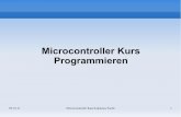 Microcontroller Kurs Programmieren - kolleg- · PDF file09.10.11 Microcontroller Kurs/Johannes Fuchs 4 Input Von einer Eingabeleitung kann gelesen werden ob eine Spannung anliegt (high)