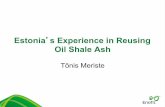 Estoniaʼs Experience in Reusing Oil Shale Ash - · PDF fileASH HANDLING SYSTEM DRY ASH HANDLING Steam to turbine Power to Main Grid Bottom Ash ... • Oil shale ash can be used as